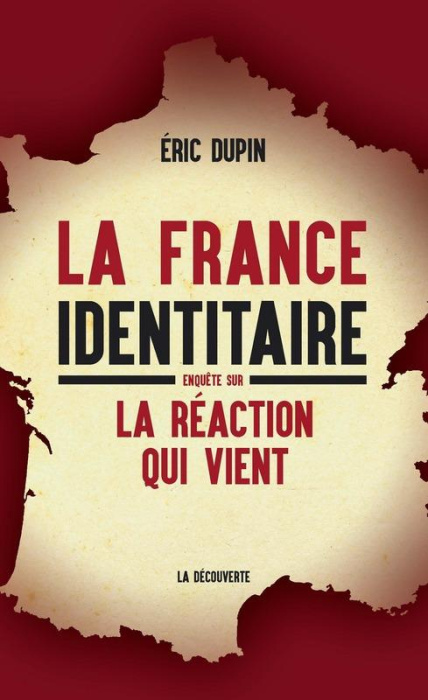 Emprunter La France identitaire. Enquête sur la réaction qui vient livre