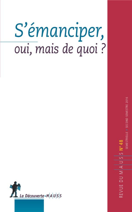 Emprunter Revue du MAUSS N° 48, second semestre 2016 : S'émanciper, oui, mais de quoi ? livre