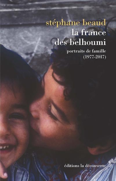 Emprunter La France des Belhoumi. Portraits de famille (1977-2017) livre