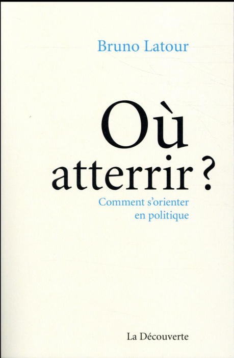 Emprunter Où atterrir ? Comment s'orienter en politique livre