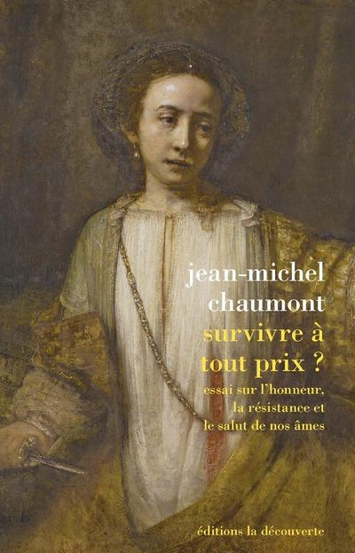 Emprunter Survivre à tout prix ? Essai sur l'honneur, la résistance et le salut de nos âmes livre