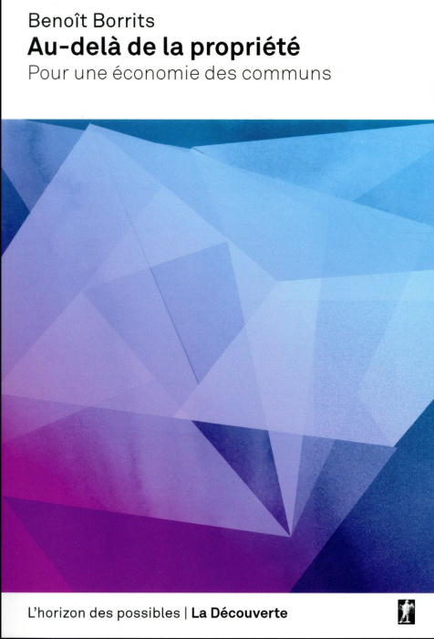 Emprunter Au-delà de la propriété. Pour une économie des communs livre