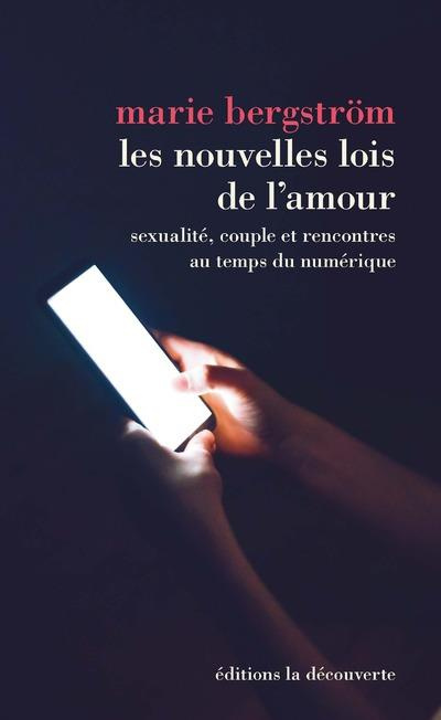 Emprunter Les nouvelles lois de l'amour. Sexualité, couple et rencontres au temps du numérique livre