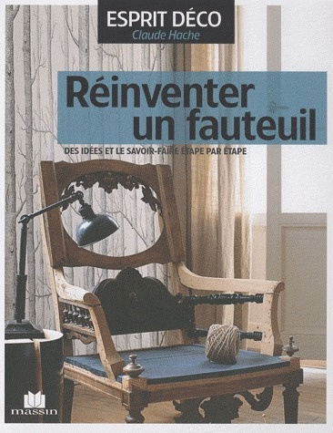 Emprunter Réinventer un fauteuil. Des idées et le savoir-faire étape par étape livre