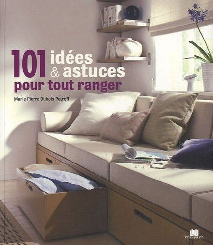 Emprunter 101 idées & astuces pour tout ranger livre
