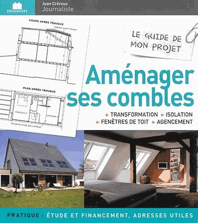 Emprunter Aménager ses combles. Transformation, isolation, fenêtres de toit & agencement livre