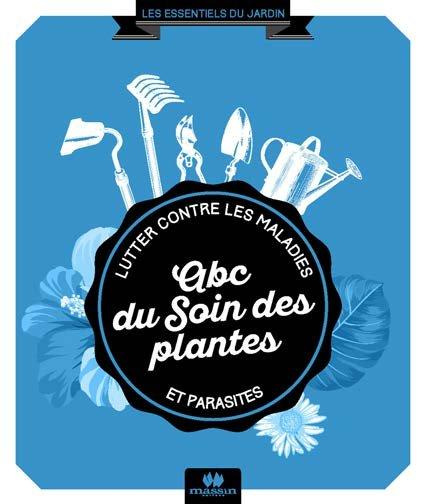 Emprunter ABC du soin des plantes. Lutter contre les maladies et les parasites livre