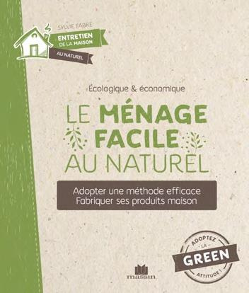Emprunter Le ménage facile au naturel. Adopter une méthode efficace. Fabriquer ses produits maison livre