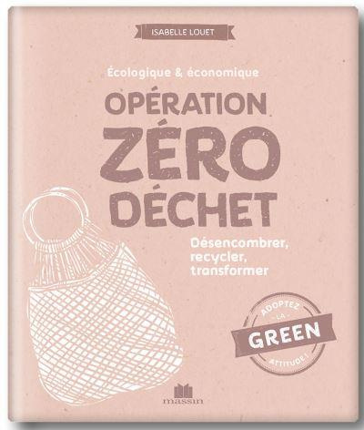 Emprunter Opération zéro déchet. Désencombrer, recycler, transformer livre