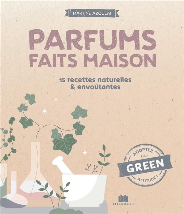 Emprunter Parfums faits maison. 30 recettes naturelles & envoûtantes livre