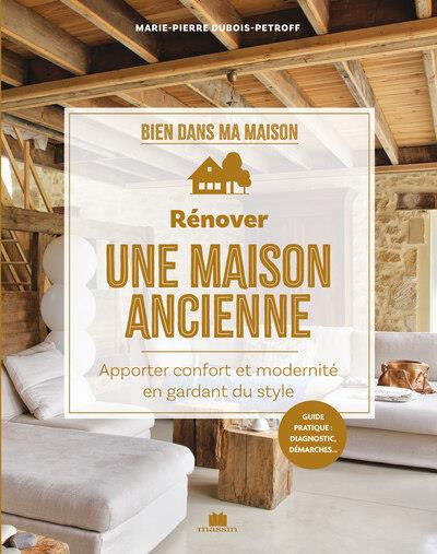 Emprunter Rénover une maison ancienne. Apporter confort et modernité en gardant du style livre