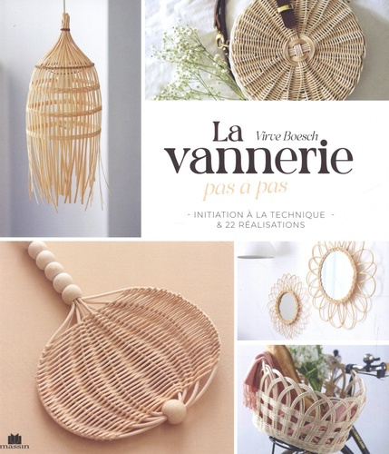 Emprunter La vannerie pas à pas. Initiation à la technique & 22 réalisations livre