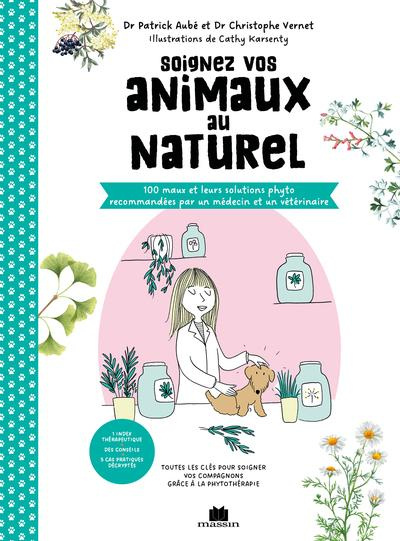 Emprunter Soignez vos animaux au naturel. 100 maux et leurs solutions phyto recommandées par un médecin et un livre
