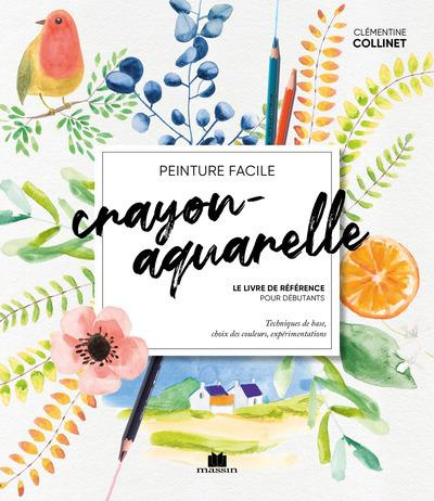 Emprunter Peinture facile crayon-aquarelle. Le livre de référence pour débutants livre