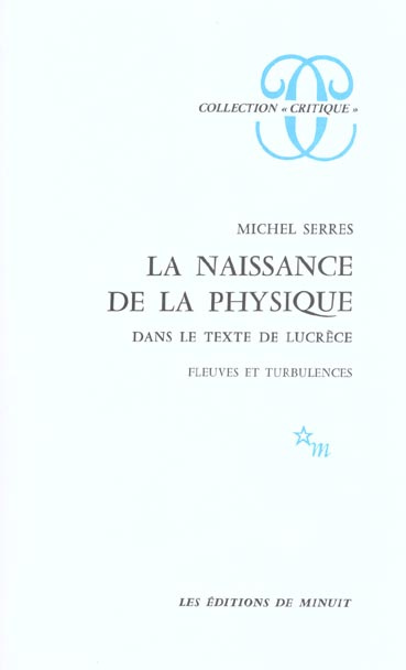 Emprunter La naissance de la physique dans le texte de Lucrèce. Fleuves et turbulences livre