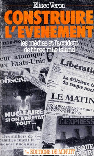 Emprunter CONSTRUIRE L'EVENEMENT. Les médias et l'accident de three mile island livre