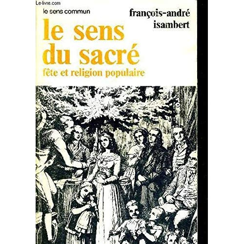 Emprunter Le sens de sacré. Fête et religion populaire livre