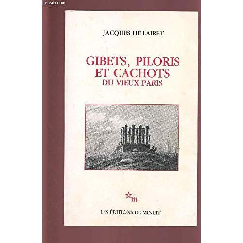 Emprunter Gibets, piloris et cachots du vieux Paris livre