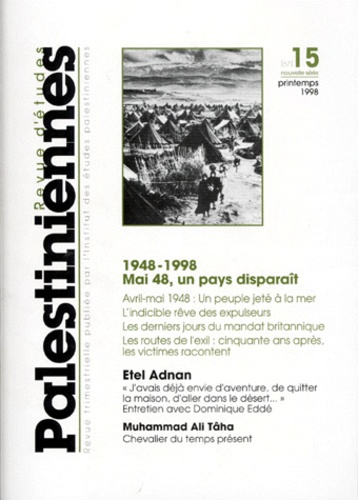Emprunter REVUE D'ETUDES PALESTINIENNES N°15 1948-1998 : MAI 1948, UN PAYS DISPARAIT. Avril-Mai 1948 Un peuple livre