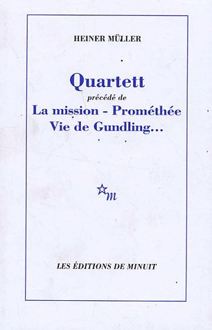 Emprunter Quartett. Précédé de La mission ; Prométhée ; Vie de Gundling... livre