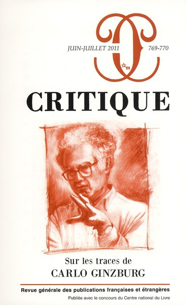 Emprunter Critique N° 769-770, Juin-Juillet 2011 : Sur les traces de Carlo Ginzburg livre