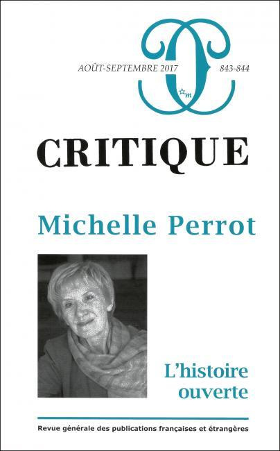 Emprunter Critique N° 843-844, août-septembre 2017 : Michelle Perrot. L'histoire ouverte livre