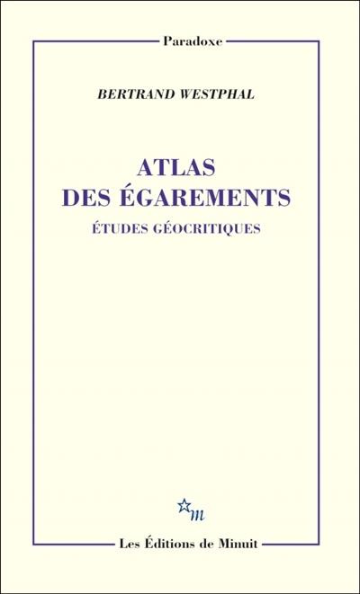 Emprunter Atlas des égarements. Etudes géocritiques livre