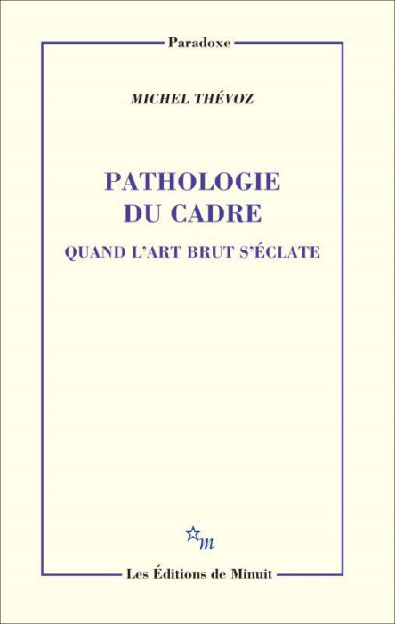 Emprunter Pathologie du cadre. Quand l'art brut s'éclate livre