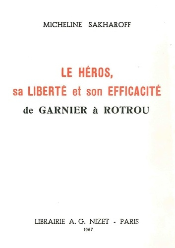 Emprunter Le héros, sa liberté et son efficacité. De Garnier à Rotrou livre