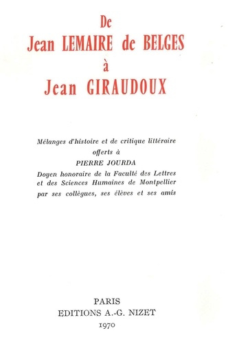 Emprunter De Jean Lemaire de Belges à Jean Giraudoux. Mélanges d'histoire et de critique littéraire offerts à livre
