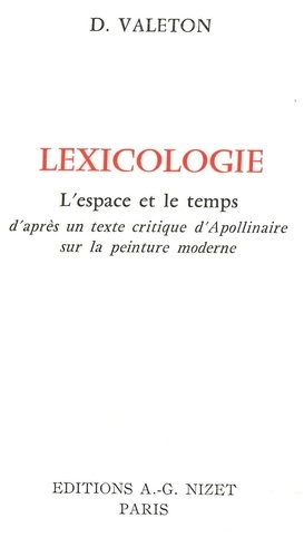 Emprunter Lexicologie. L'espace et le temps d'après un texte critique d'Apollinaire sur la peinture moderne livre