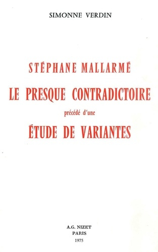 Emprunter Stéphane Mallarmé, le presque contradictoire. précédé d'une étude de variantes livre