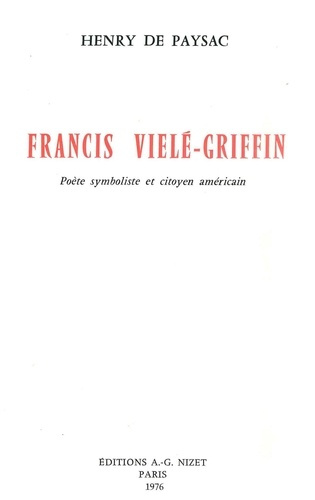 Emprunter Francis Vielé-Griffin. Poète symboliste et citoyen américain livre