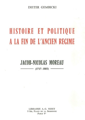 Emprunter Histoire et politique à la fin de l'Ancien Régime. Jacob-Nicolas Moreau (1717-1803) livre