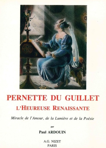 Emprunter Pernette du Guillet : l'heureuse Renaissance, miracle de l'amour, de la lumière et de la poésie livre