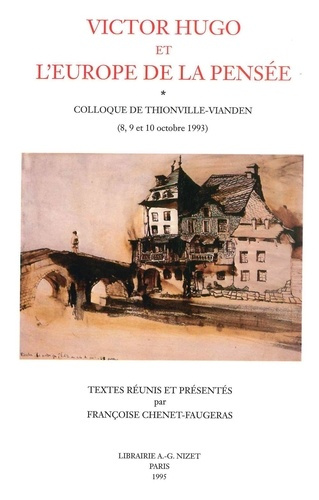 Emprunter Victor Hugo et l'Europe de la pensée. Colloque de Thionville-Vianden (8, 9 et 10 octobre 1993) livre