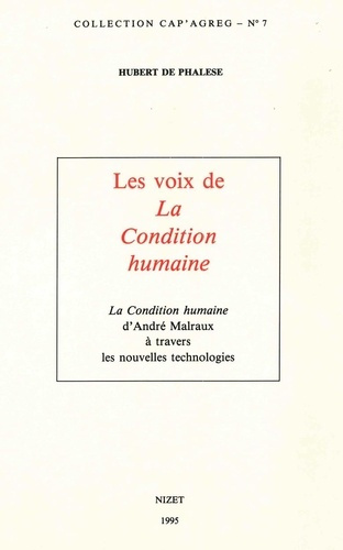 Emprunter Les voix de la condition humaine. La Condition humaine d'André Malraux à travers les nouvelles techn livre