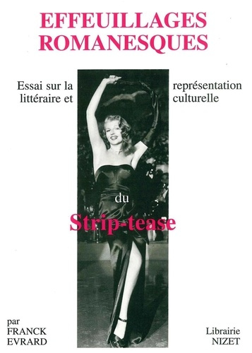 Emprunter Effeuillages romanesques. Essai sur la représentation littéraire et culturelle du strip-tease livre