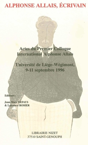 Emprunter Alphonse Allais, écrivain. Actes du premier Colloque international Alphonse Allais, Université de Li livre