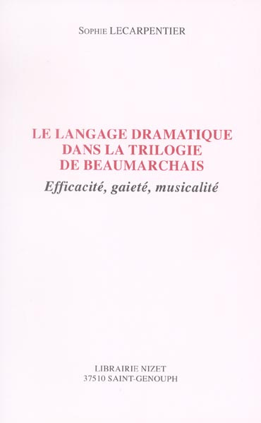Emprunter Le langage dramatique dans la trilogie de Beaumarchais. Efficacité, gaieté, musicalité livre