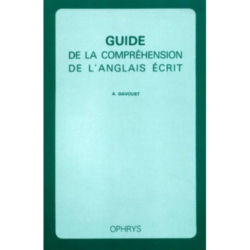Emprunter Guide de la compréhension de l'anglais écrit (méthodes, exercices et corrigés) livre