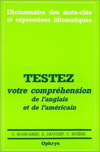 Emprunter Testez votre compréhension de l'anglais et de l'américain. 2500 phrases avec traductions commentées, livre