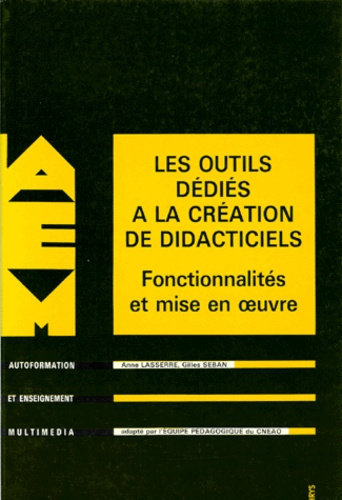 Emprunter LES OUTILS DEDIES A LA CREATION DE DIDACTITIELS. Fonctionnalités et mise en oeuvre livre