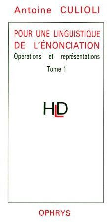 Emprunter Pour une linguistique de l'énonciation. Tome 1, Opérations et représentations livre