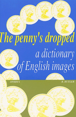 Emprunter The penny's dropped. A dictionary of english images livre