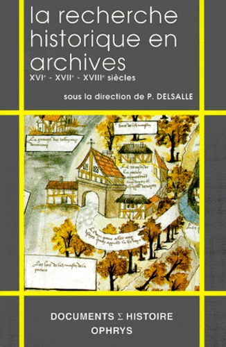 Emprunter LA RECHERCHE HISTORIQUE EN ARCHIVES. XVIe - XVIIe - XVIII siècles livre