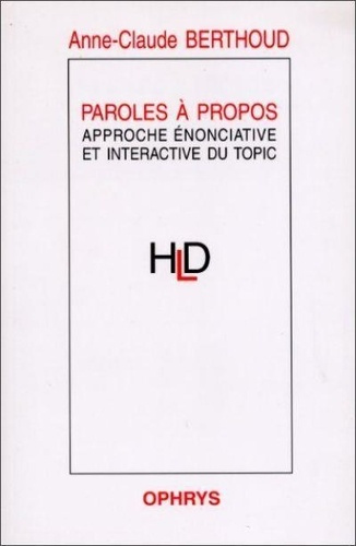 Emprunter PAROLES A PROPOS. Approche énonciative et interactive du topic livre