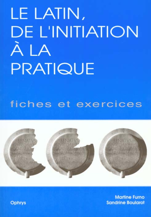 Emprunter LE LATIN, DE L'INITIATION A LA PRATIQUE. Fiches et exercices livre