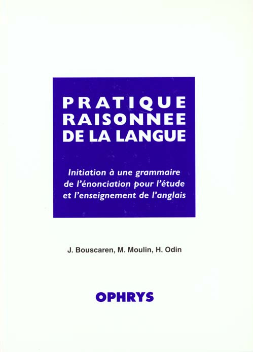 Emprunter PRATIQUE RAISONNEE DE LA LANGUE. Initiation à une grammaire de l'énonciation pour l'étude et l'ensei livre