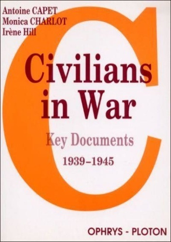 Emprunter CIVILIANS IN WAR . KEY DOCUMENTS . 1939-1945 livre